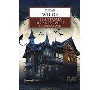 Il fantasma di Canterville e altri racconti