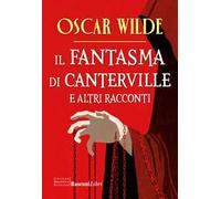 Il fantasma di Canterville e altri racconti
