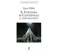 Il fantasma di Canterville e altri racconti