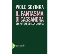 Il fantasma di cassandra. Del potere e della libertà - [Jaca Book]