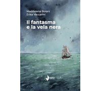 Il fantasma e la vela nera. Nuova ediz.