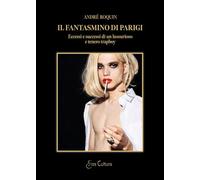 Il fantasmino di Parigi. Eccessi e successi di un lussurioso e tenero trapboy