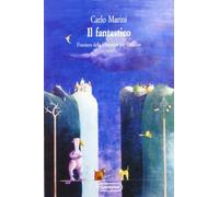 Il fantastico. Frontiera della letteratura per l'infanzia