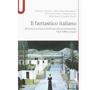 Il fantastico italiano. Bilancio critico e bibliografia commentata (dal 1980 a oggi)