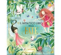 Il fantastico libro delle fate. Ediz. a colori