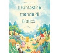 Il fantastico mondo di Bianca