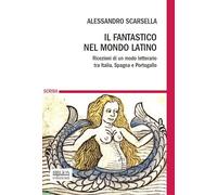 Il fantastico nel mondo latino. Ricezioni di un modo letterario tra Italia, Spag