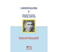 Il fantastico nella prosa di Franz Kafka