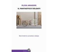 Il fantastico Soldati. Mario Soldati tra surrealismo e distopia