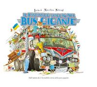 IL FANTASTICO VIAGGIO DEL BUS GIGANTE. EDIZ. A COLORI - STRID JACOB MARTIN -