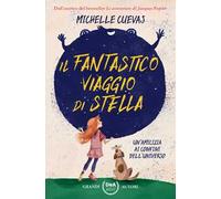 Il fantastico viaggio di Stella. Un'amicizia ai confini dell'universo