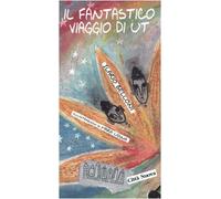 Il fantastico viaggio di Ut