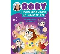 Il fantastico viaggio nel mondo dei Pet. Un'avventura a fumetti