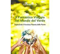 Il fantastico viaggio nel mondo del verde