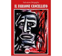 Il faraone cancellato - [LFA Publisher]