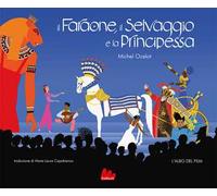 6429815 3305543 Libri Michel Ocelot - Il Faraone, Il Selvaggio E La Principessa