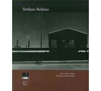 Stefano Robino. Il Fare, il Limite, la Bellezza. - [AdmirA Edizioni]