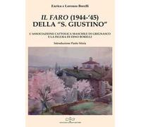 «Il Faro» (1944-'45) della «San Giustino». L'associazione cattolica maschile di Grignasco e la figura di Dino Borelli