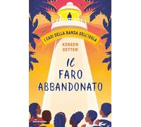 Libri Getten Kereen - Il Faro Abbandonato. I Casi Della Banda Dell'isola
