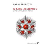 Il faro alchimico. Una chiara luce sul mistero