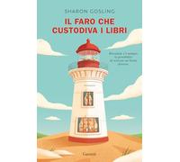 Libri Gosling Sharon - Il Faro Che Custodiva I Libri
