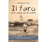 Il faro che sapeva di mare - Sebastiano Urso, 2018, Youcanprint - ER