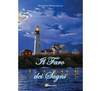 Il faro dei sogni di Damiano Martorelli, 2018, Youcanprint