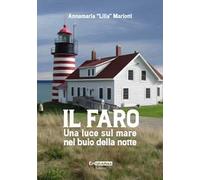 Il faro. Una luce sul mare nel buio della notte