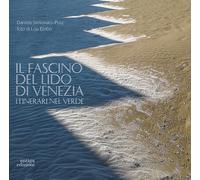 Il fascino del Lido di Venezia. Itinerari nel verde