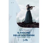 Libri Annie Vivanti - Il Fascino Delle Solitudini