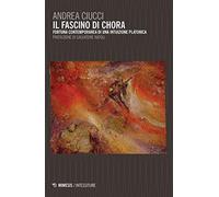 Il fascino di Chora. Fortuna contemporanea di una intuizione platonica