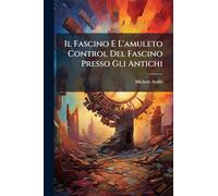 Il Fascino E L'amuleto Control Del Fascino Presso Gli Antichi