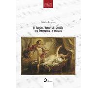 Il fascino fatale di Semele tra letteratura e musica