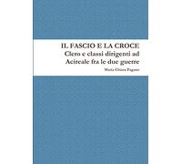 Il Fascio e la Croce. Clero e classi dirigenti ad Acireale fra le due guerre