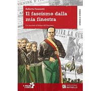 Il fascismo dalla mia finestra. Con schede. Con espansione online
