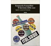 Il fascismo delle cose. Oggetti e consumi nel Ventennio