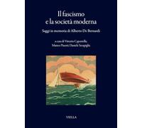 Il fascismo e la società moderna. Saggi in memoria di Alberto De Bernardi