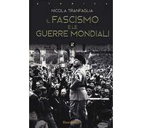 Il fascismo e le guerre mondiali (1914-1945)