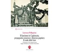 Il fascismo in Capitanata, propaganda consenso e dissenso popolare. Il ruolo del