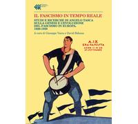 Il fascismo in tempo reale. Studi e ricerche di Angelo Tasca sulla genesi ...