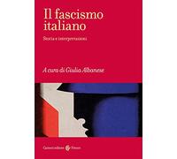 Il fascismo italiano. Storia e interpretazioni