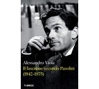 Il fascismo secondo Pasolini (1942-1975)