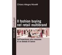 Il fashion buying nel retail multibrand. Dall'esperienza alla creazione di un metodo di lavoro