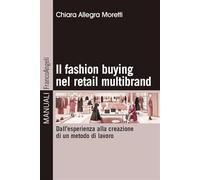Il fashion buying nel retail multibrand. Dall'esperienza alla creazione di un metodo di lavoro