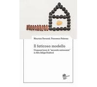 Il faticoso modello. Cinquant'anni di «seconda autonomia» in Alto Adige/Südtirol