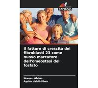 Il fattore di crescita dei fibroblasti 23 come nuovo marcatore dell'omeostasi del fosfato
