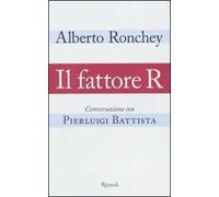 Il fattore R. Conversazione con Pierluigi Battista