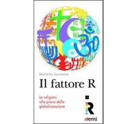 Il Fattore R. Le religioni alla prova della globalizzazione