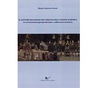 Il fattore religioso nel diritto dell'Unione Europea