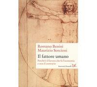 Il fattore umano. Perché è il lavoro che fa l'economia e non il contrario